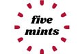 Five Mints